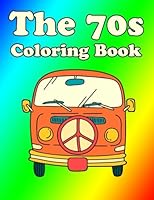 70s Coloring Book: 1970s Flower Power Coloring Book: Groovy Peace Love and Art Adult Coloring Books, 70?s Retro Hippie Coloring Book, 1970?s trippy ... Book, Vintage Coloring Book for Adults 1981947493 Book Cover