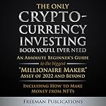 Cover of The Only Cryptocurrency Investing Book You'll Ever Need