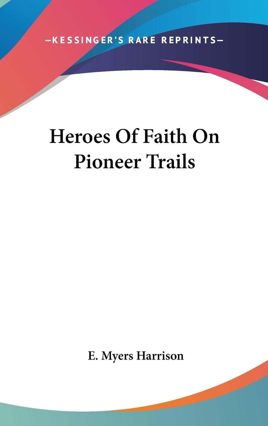Heroes Of Faith On Pioneer Trails