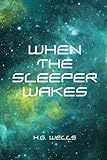 When the Sleeper Wakes