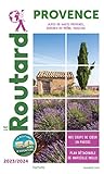 Guide du Routard Provence 2023/24: Alpes-de-Haute-Provence, Bouches-du-Rhône, Vaucluse - Herausgeber: Le Routard 