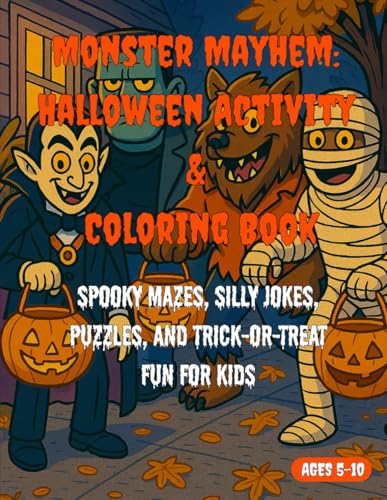 Monster Mayhem: Halloween Activity and Coloring Book: Spooky mazes, silly