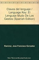 Claves del lenguaje / Language Key: El Lenguaje Mudo De Los Gestos 8496249301 Book Cover