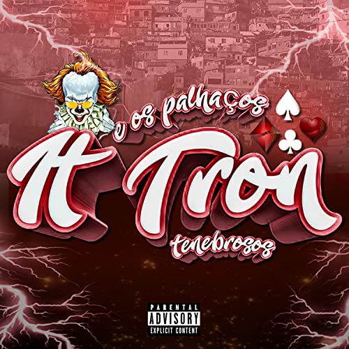Palhaço Embrazado - It Tron [Explicit]
