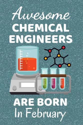 Awesome Chemical Engineers Are Born In February: Chemical Engineering Gifts. NOTEBOOK / JOURNAL with 110+ lined ruled pages, fun for Christmas & ... funny. Chemical Engineering Accessories. image 2