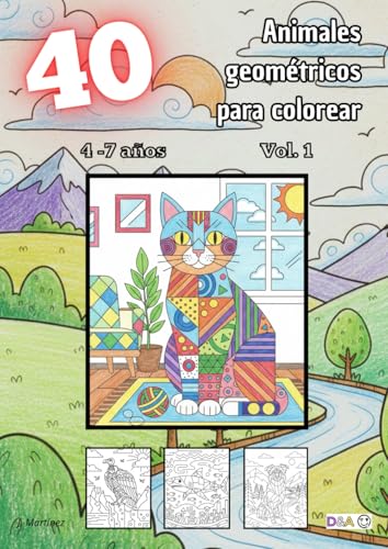 40 animales geométricos para colorear - Vol. 1 (4 -7 años): Libro infantil para colorear. Contiene 40 dibujos de animales con paisajes en estilo ... dibujos infantiles para colorear (4 -7 años))