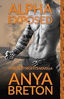 Alpha Exposed: A Hexed Nights Novella 151724076X Book Cover