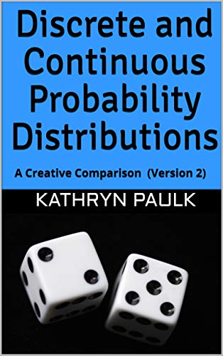 Télécharger Discrete and Continuous Probability Distributions: A Creative Comparison (Version 2) (English Editio PDF Ebook En Ligne