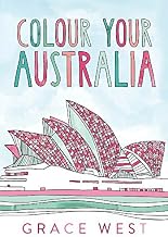 Colour Your Australia by Grace West (2016-09-28)
