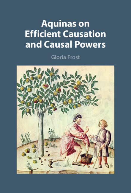 Aquinas on Efficient Causation and Causal Powers      Kindle Edition