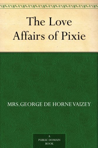 The Love Affairs of Pixie      Kindle Edition