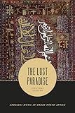 The Lost Paradise: Andalusi Music in Urban North Africa (Chicago Studies in Ethnomusicology)