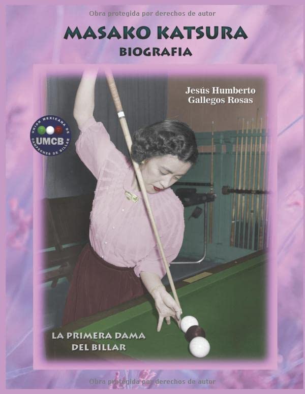 BIOGRAFIA MASAKO KATSURA: LA PRIMERA DAMA DEL BILLAR (Spanish Edition)