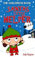 The childrens book: SANTA'S LITTLE HELPER 1519099401 Book Cover