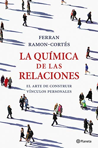 La química de las relaciones: El arte de construir vínculos personales (Prácticos)
