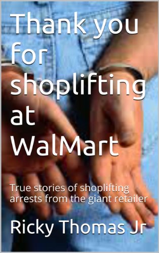 amazon com thank you for shoplifting at walmart ebook thomas ricky fuse books