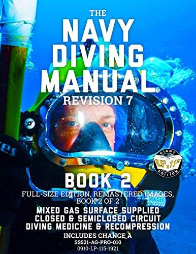 The Navy Diving Manual - Revision 7 - Book 2: Full-Size Edition, Remastered I...