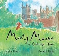 Monty Mouse of Cambridge Town 1912916150 Book Cover