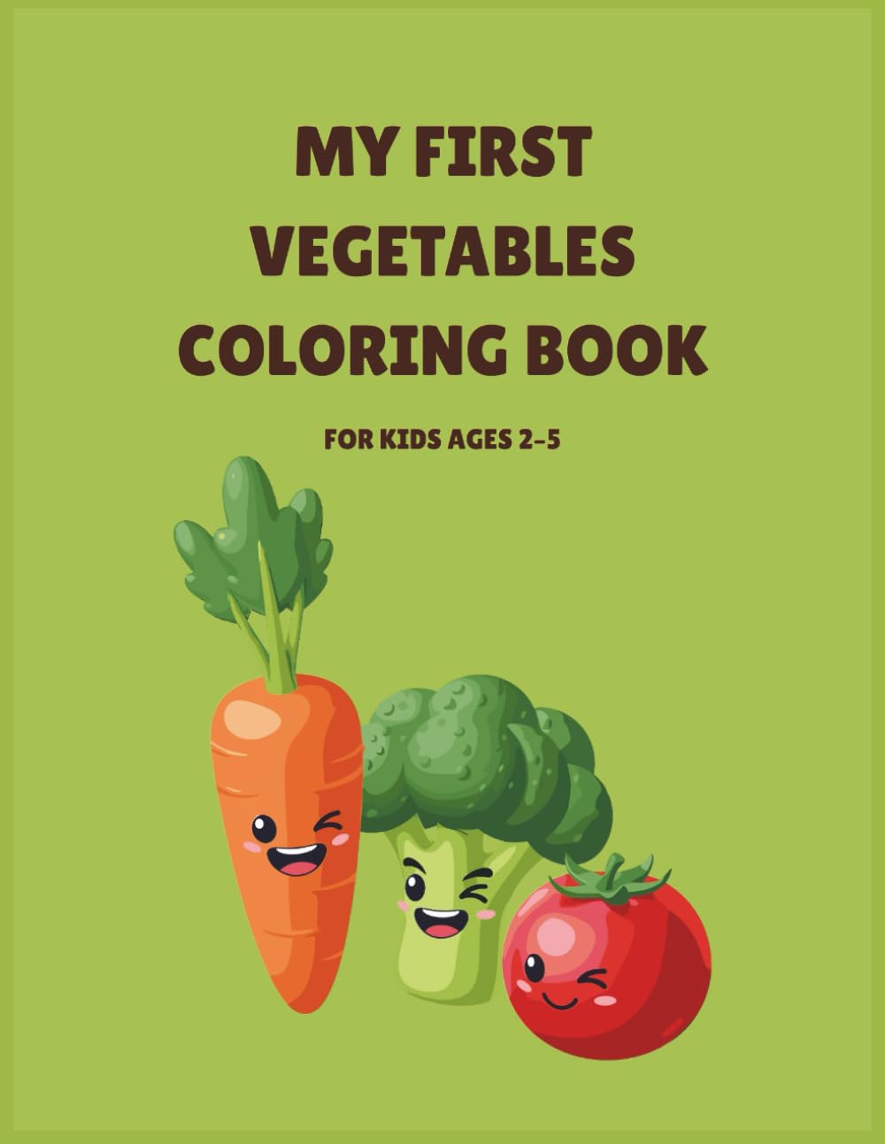 My First Vegetables Coloring Book: Simple and Fun Vegetable Coloring Pages for Kids Ages 2–5