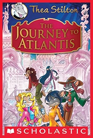 The Journey to Atlantis (Thea Stilton: Special Edition #1): A Geronimo Stilton Adventure