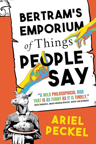 Bertram’s Emporium of Things People Say