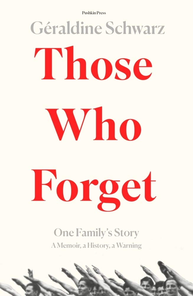 Those Who Forget: One Family's Story; A Memoir, a History, a Warning