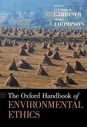 The Oxford Handbook of Environmental Ethics (Oxford Handbooks ...