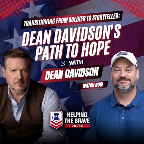Transitioning from Soldier to Storyteller: Dean Davidson's Path to Hope