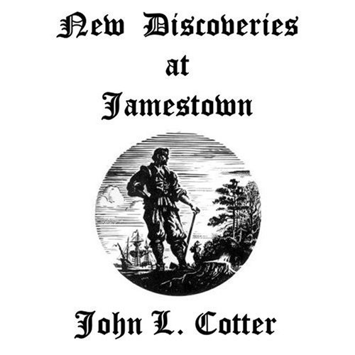 New Discoveries at Jamestown, Site of the First Successful