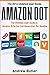Produktbild Amazon Dot: The Ultimate User Guide to Amazon Echo Dot 2nd Generation For Newbie (Amazon Echo 2016,user manual,web services,by amazon,Free books,Free ... Prime, smart devices, internet, Band 6)