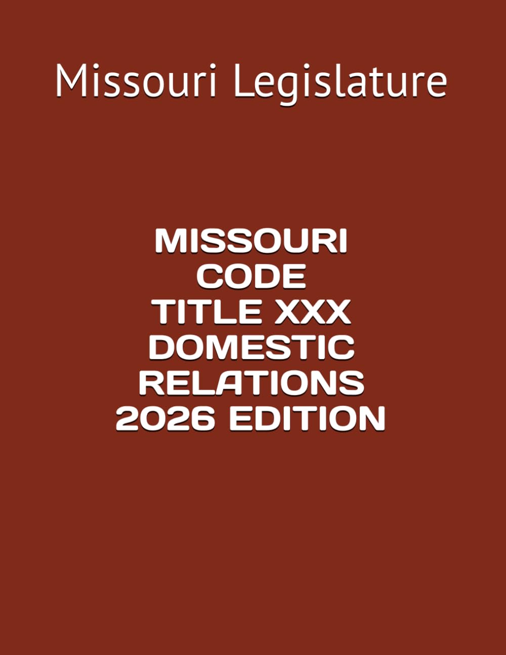 MISSOURI CODE TITLE XXX DOMESTIC RELATIONS 2026 EDITION