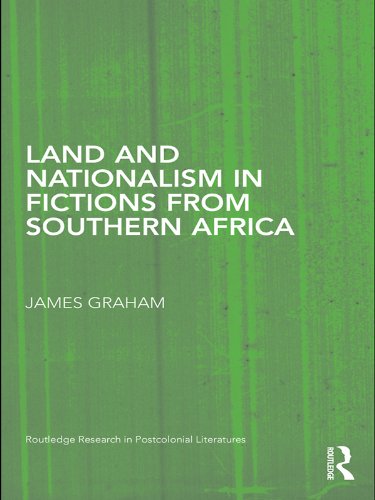 Land and Nationalism in Fictions from Southern Africa (Routledge Research in Postcolonial Literatures)