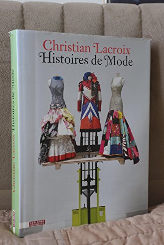 Christian Lacroix: Histoires de Mode