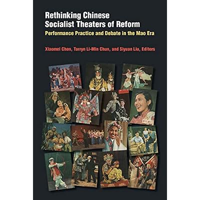 Rethinking Chinese Socialist Theaters of Reform: Performance Practice and Debate in the Mao Era
