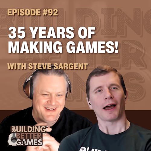 E92: 5 Principles Game Producers Need with 35-Year Industry Vet Steve Sargent Podcast Por arte de portada