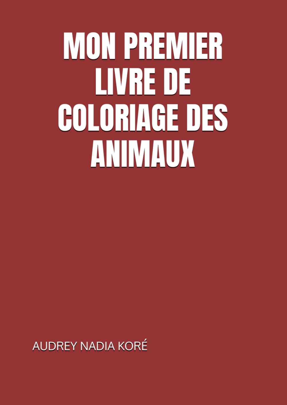 MON PREMIER LIVRE DE COLORIAGE DES ANIMAUX