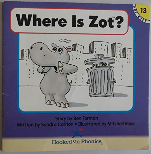 Where is Zot (Hooked on Phonics, Book 13) 1887942343 Book Cover