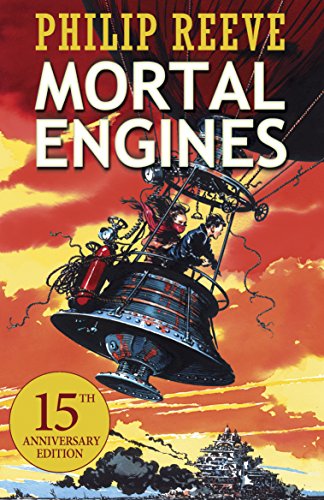 Mortal Engines 15th Anniversary Edition (Mortal Engines #1) (Mortal Engines Quartet)