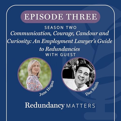 Season 2 - Episode 3 Communication, Courage, Candour and Curiosity: An Employment Lawyer’s Guide to Redundancies