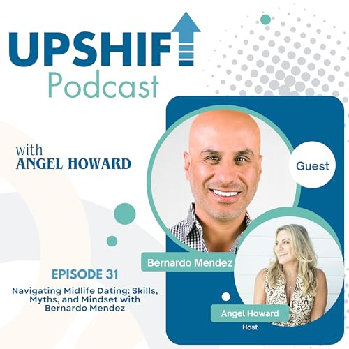 Navigating Midlife Dating: Skills, Myths, and Mindset with Bernardo Mendez