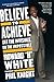 Produktbild Believe to Achieve: See the Invisible, Do the Impossible