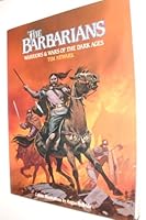 The Barbarians: Warriors and Wars of the Dark Ages 0713720425 Book Cover