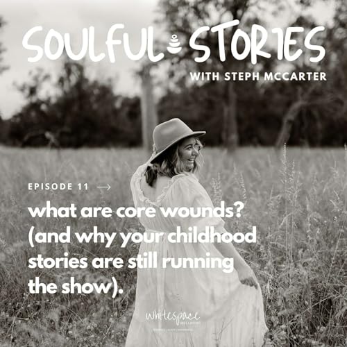 What Are Core Wounds? (And Why Your Childhood Stories Are Still Running the Show)