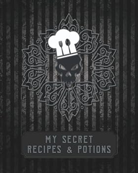 Paperback My Secret Recipes & Potions: Blank Recipe Book to Write in – Cool Goth Skull Custom Cookbook For Your Scary Awesome Recipes Book