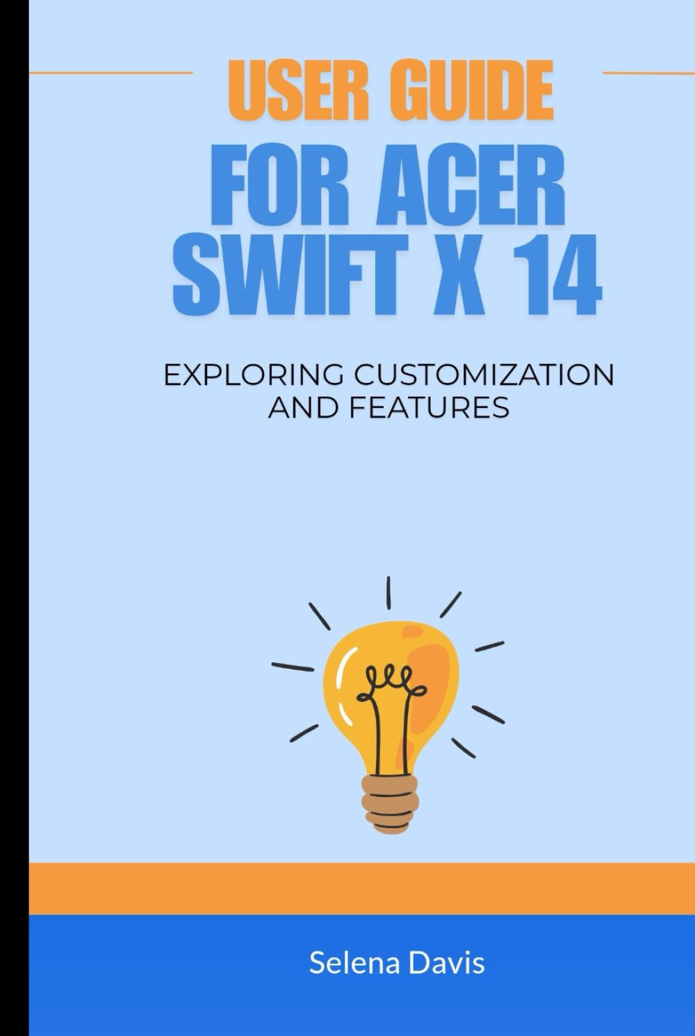 User Guide For Acer Swift X 14: Exploring Customization and Features