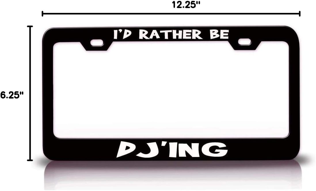 I'd Rather BE DJ'ING Hobby Sports Metal Car SUV Truck License Plate Frame Bl g1