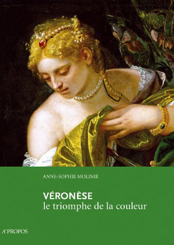 Télécharger Véronèse, le triomphe de la couleur Livre PDF Gratuit