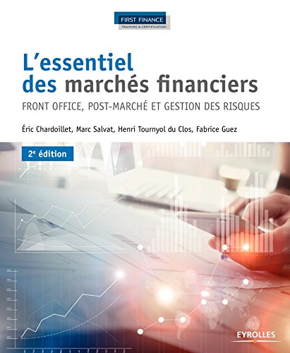 Télécharger L'essentiel des marchés financiers: Front office, post-marché et gestion des risques (First financ Francais PDF