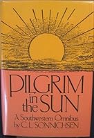 Pilgrim in the Sun: A Southwestern Omnibus 0874042046 Book Cover