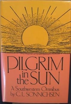 Hardcover Pilgrim in the Sun: A Southwestern Omnibus Book
